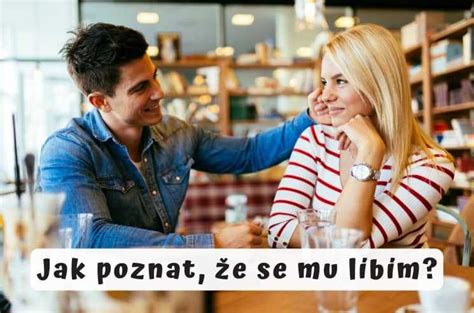 líbím se mu signály|Jak poznat, že se mu líbím